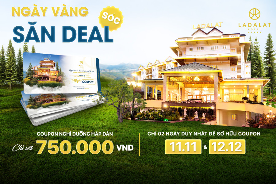 NGÀY VÀNG SĂN DEAL SỐC LADALAT COUPON NGHỈ DƯỠNG CHỈ 750.000VND